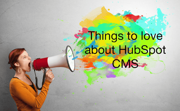 Person with megaphone and colorful splashes screaming things to love about HubSpot CMS